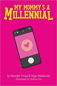 My Mommy’s A Millennial is an adorably relatable story for both children and adults alike.